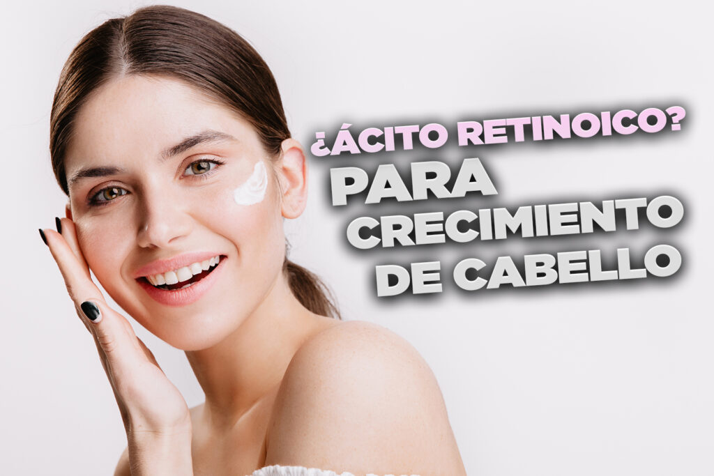 Ácido retinoico ¿para crecimiento de cabello?