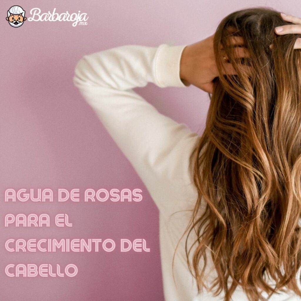 Agua de rosas para el crecimiento del cabello